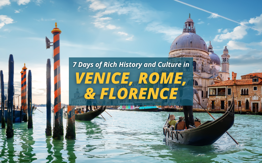 7 Days of Rich History and Culture – Venice, Rome, Florence